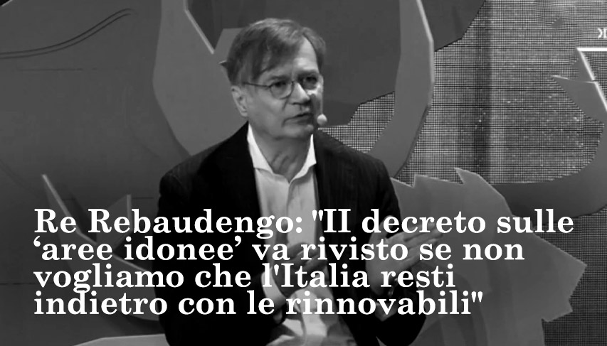 Re Rebaudengo: "Il decreto sulle 'aree idonee' va rivisto se non vogliamo che l'Italia resti indietro con le rinnovabili"
