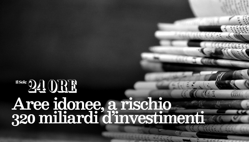 Aree idonee, a rischio 320 miliardi d’investimenti