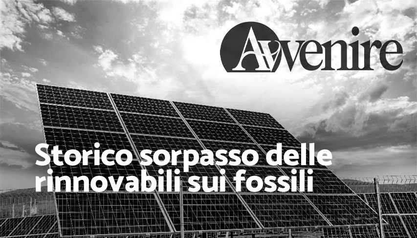 Storico sorpasso delle rinnovabili sui fossili. Il mio commento su Avvenire