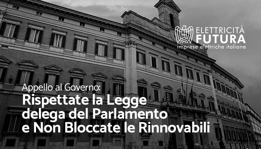 Appello al Governo: Rispettate la Legge delega del Parlamento e Non Bloccate le Rinnovabili